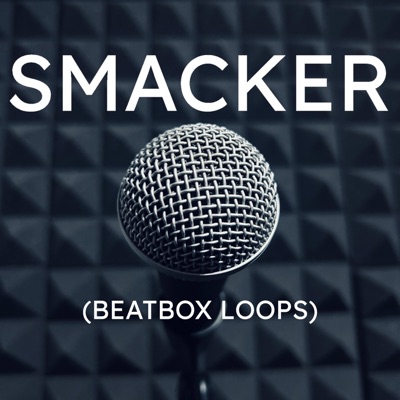 SMACKER (BEATBOX LOOPS) - Single