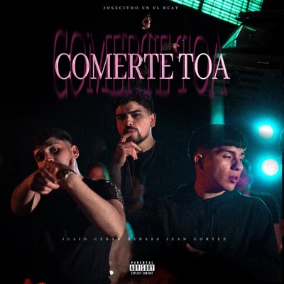 Comerte Toa (feat. Julio César & Jean Cortez) - Single