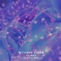 Just a Girl (feat. Loah) - Single - Wyvern Lingo