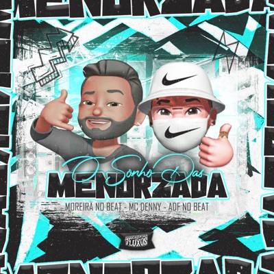 Sonho das Menorzada (feat. DJ MOREIRA NO BEAT & MC DENNY) - Single
