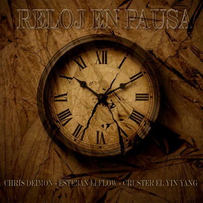 Reloj en Pausa (feat. Chris Deimon & Cruster El Yin Yang) - Single