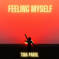 Feeling Myself - Single - Tina Parol