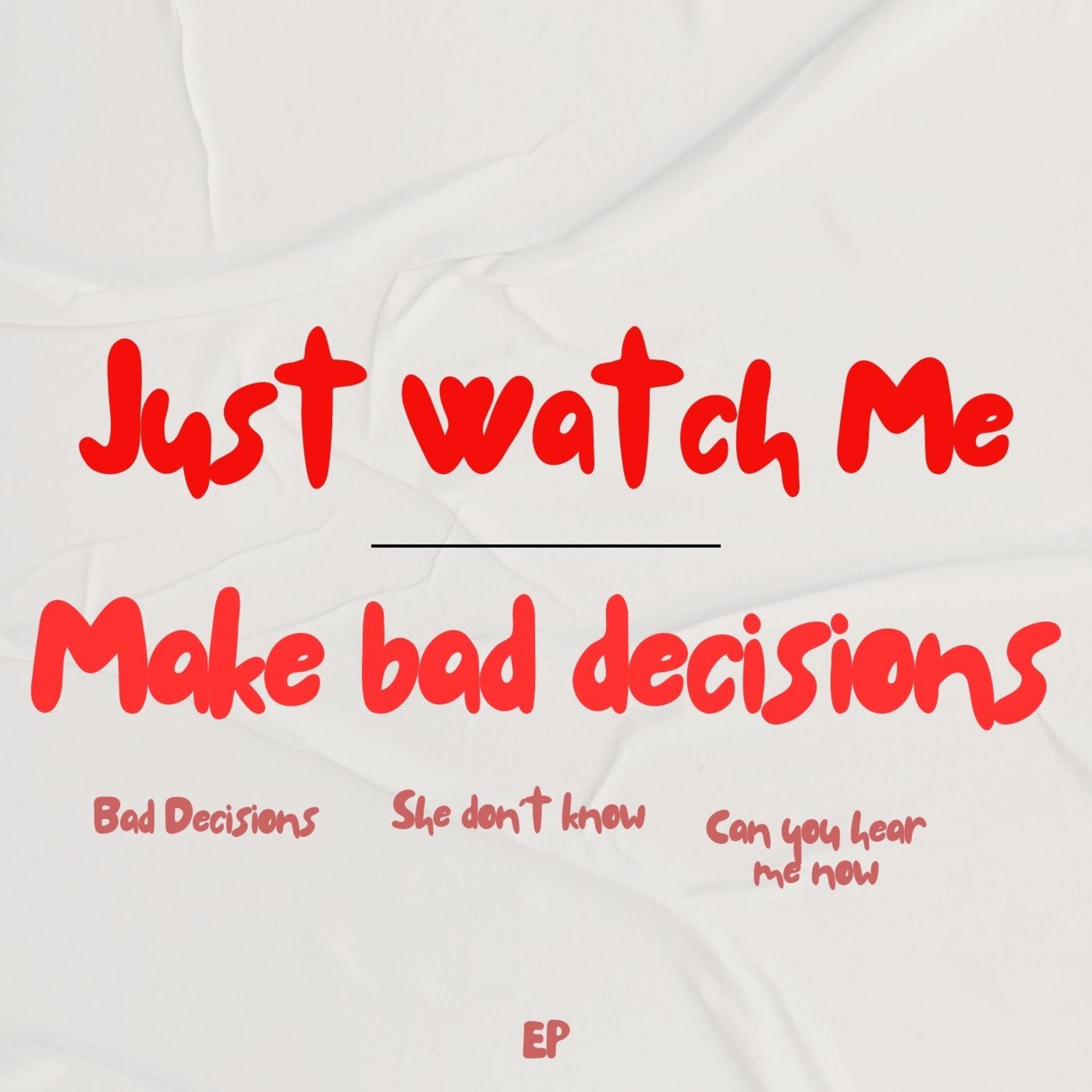 Make bad decisions - Single