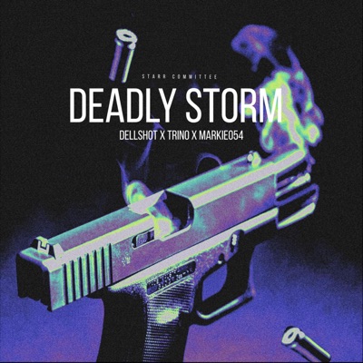 Deadly Storm (feat. Dellshot & Trino) - Single