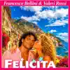 Francesco Bellini & Valeri Rossi - Felicita