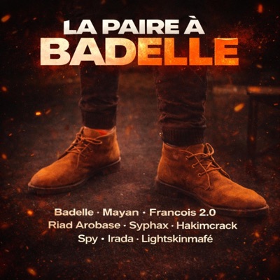 La Paire à Badelle (feat. Mayan, François 2.0, Riad Arobase, Syphax, Hakimcrack, Spy, Irada & Lightskinmafé) [Vidéo Edition] - Single