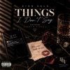 Icon Things I Don't Say (feat. Sarai & Siren V) - Single