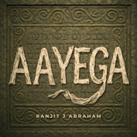 AAYEGA - Single - Ranjit J Abraham
