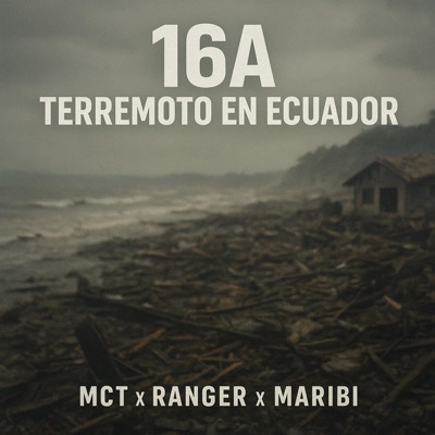 16A TERREMOTO EN ECUADOR (feat. Ranger & MARIBI) - Single