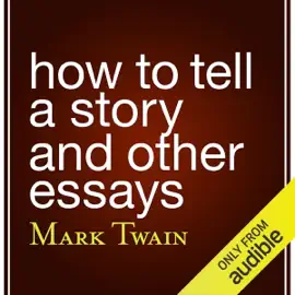 How to Tell a Story and Other Essays (Unabridged)