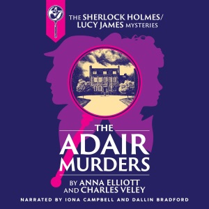 The Adair Murders: A Sherlock Holmes and Lucy James Mystery (Unabridged)