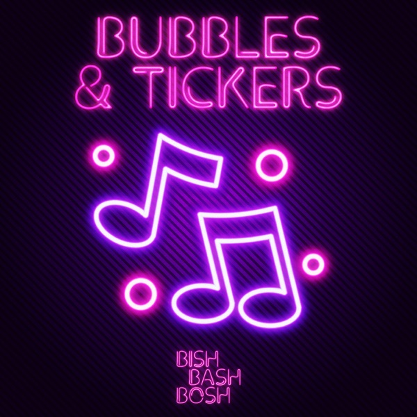 Bubbles & Tickers - EP