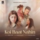 Koi Baat Nahin Single