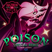 Poison (Hazbin Hotel Original Soundtrack) [feat. Sam Haft & Andrew Underberg] [Official Remix] artwork