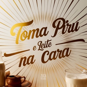 Toma Piru e Leite na Cara (feat. DJ MIMI CORTEZ)