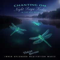 Chanting Om Night Raga Kedar in the Key of G - EP - Inner Splendor Meditation Music & Vidura Barrios