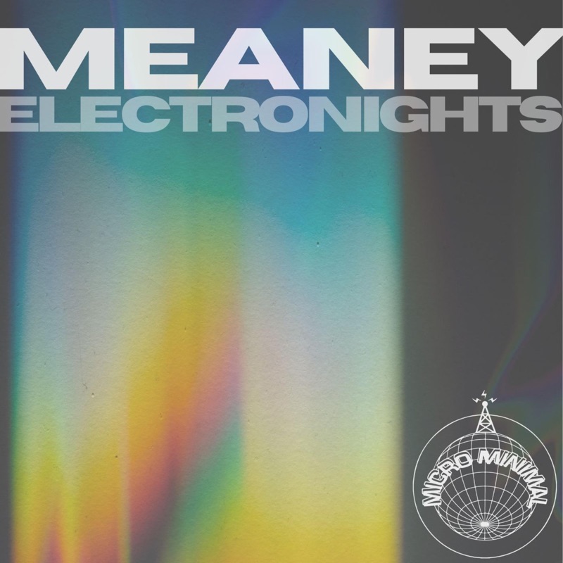 Electronights Meaney Song Lyrics, Music Videos & Concerts