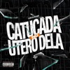 Catucada no Útero Dela - Single