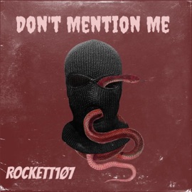 Don't Mention Me Rockett1ø7