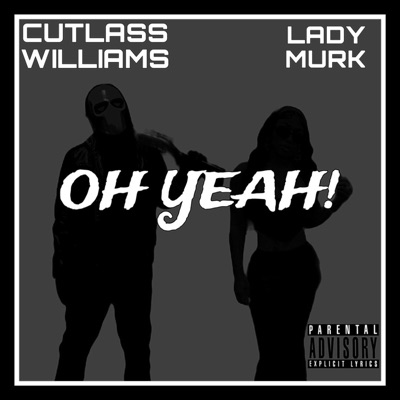 Oh Yeah! (feat. Lady Murk) - Single
