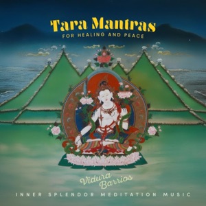 Tara Mantras for Healing and Peace - Single