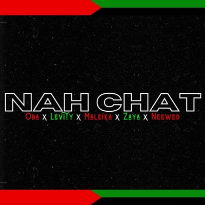 NAH CHAT (feat. Levity Rambo, Maleïka, ZAYA & NEEWED) - Single