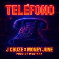 Telefono - Single - J. Cruze & Money.June