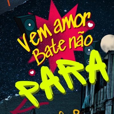 Vem Amor Bate Não Para - Single