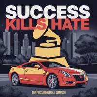 SUCCESS KILLS HATE (Original Okaya) [feat. Mo J. Simpson] - Single - EDF