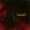 Eli Jae - Your Body