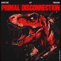 Primal Disconnection - Single - Bravetone, ALP & Førehand
