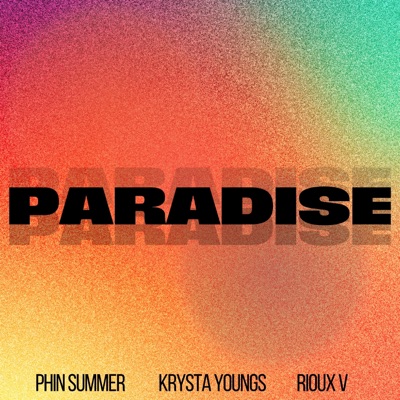 Paradise (feat. Krysta Youngs & Rioux V) - Single
