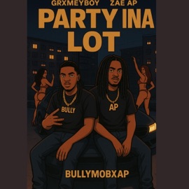 Party Inna Lot (feat. Zae AP) GrxmeyBoy
