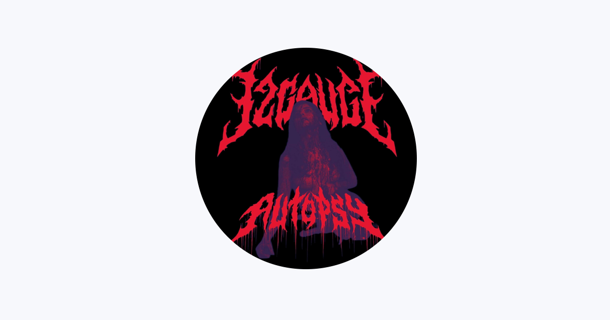 ‎12 Gauge Autopsy - Apple Music