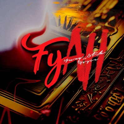 Fyah (feat. Yung St4k & Gozie) - Single
