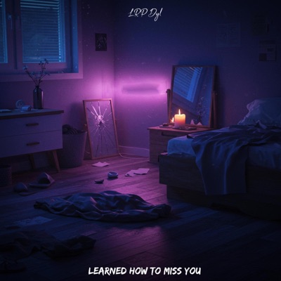 Learned How To Miss You - Single