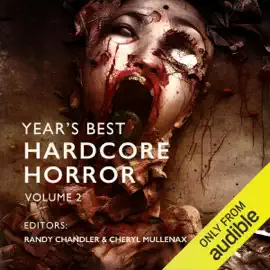 Year's Best Hardcore Horror: Volume 2 (Unabridged)