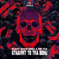 Straight to Tha Bone - Single - Heavy Resistance & Mc Flo
