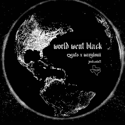 WORLD WENT BLACK (feat. wavylouii & <3guts) - Single