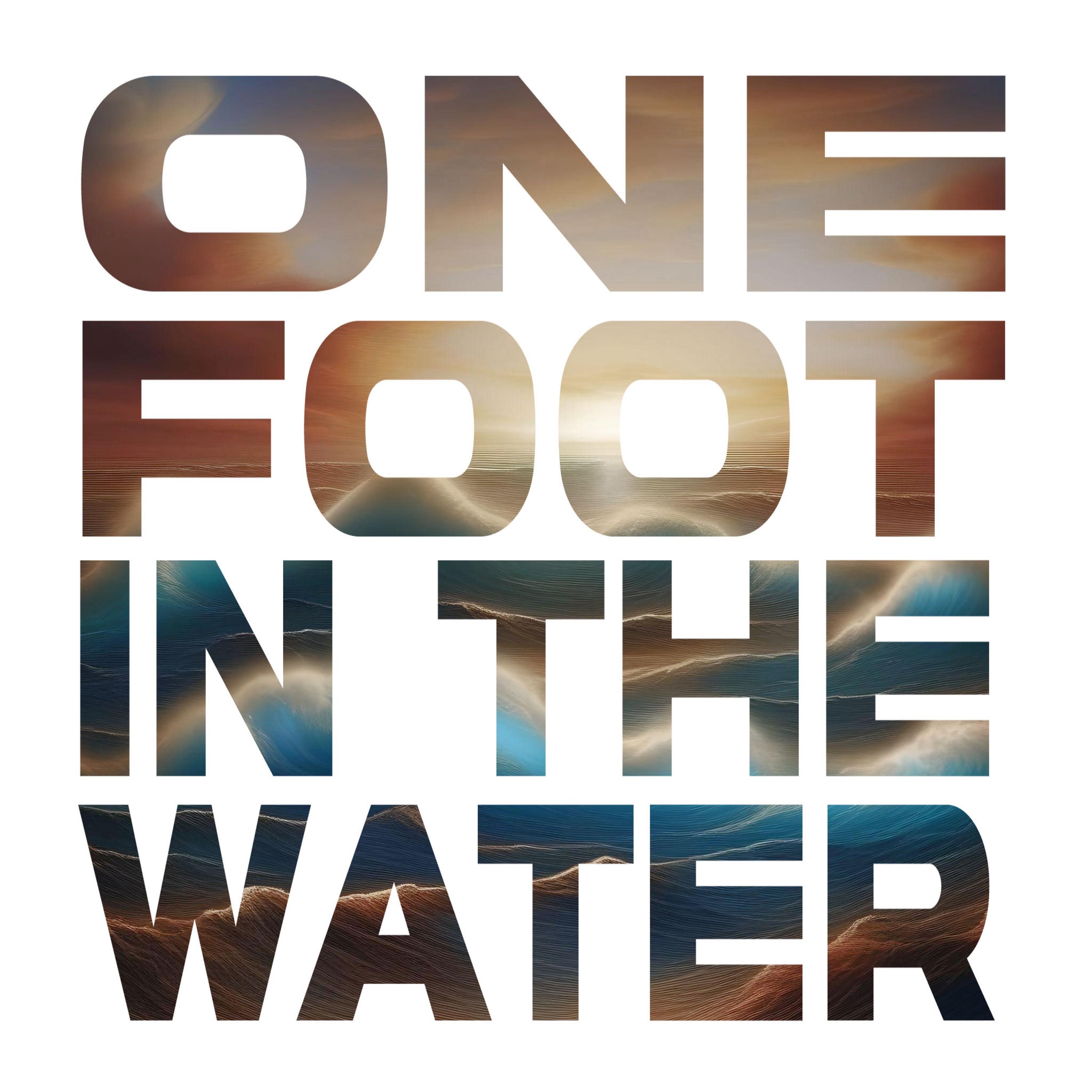 One Foot In The Water - Single