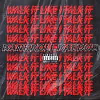Walk It Like I Talk It - Single - Bankroll Raedoe