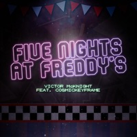 Five Nights at Freddy's (feat. CosmicKeyframe) - Single - Victor McKnight
