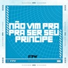 Não Vim pra Ser Seu Príncipe - Single