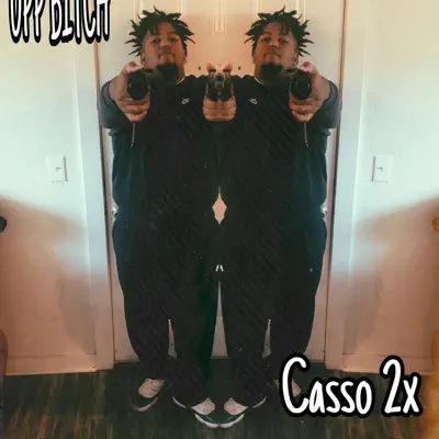 Listen to OPP BITCH - Single by Casso 2x