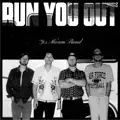 Run You Out