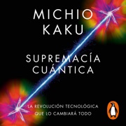Supremacía cuántica - Michio Kaku