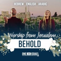 Behold  Hebrew, Arabic & English (feat. Nizar Francis & Shiri Regev) - Single - One for Israel