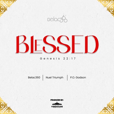 BLESSED (feat. Nuel Triumph & P.o Godson) - Single