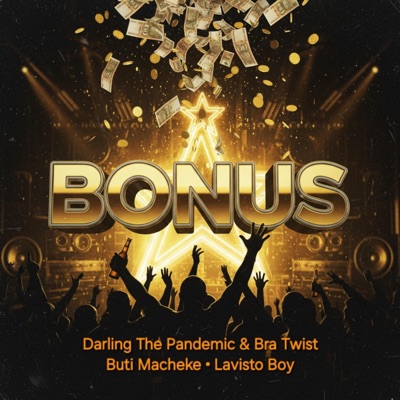 Bonus (feat. Buti Macheke & Lavisto Boy) - Single