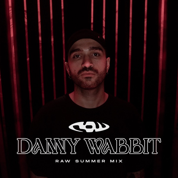 RAW Summer: Danny Wabbit (DJ Mix)
